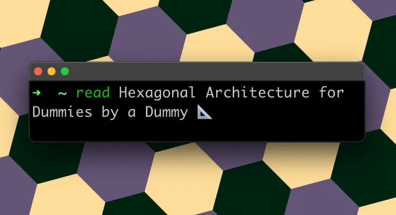 hexagonal architecture for dummies